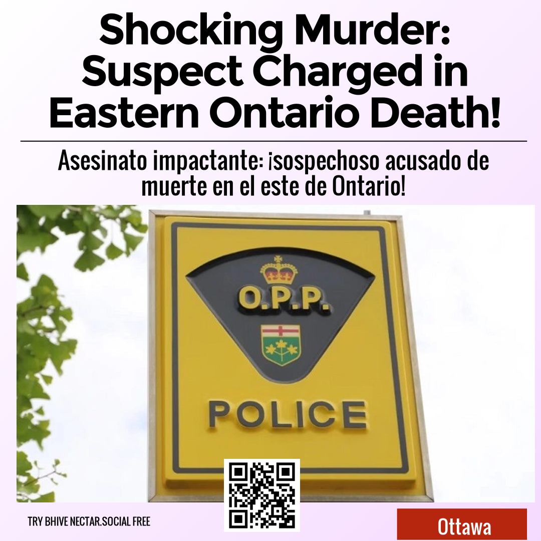 Shocking Murder: Suspect Charged in Eastern Ontario Death!