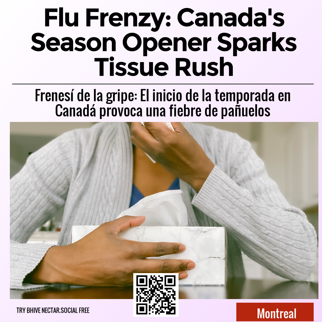 Flu Frenzy: Canada's Season Opener Sparks Tissue Rush