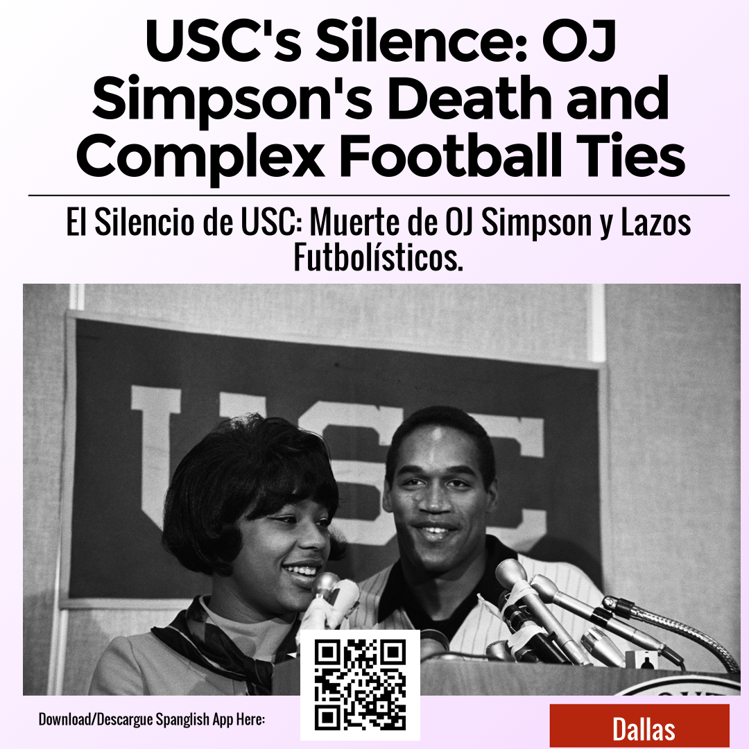 USC's Silence: OJ Simpson's Death and Complex Football Ties