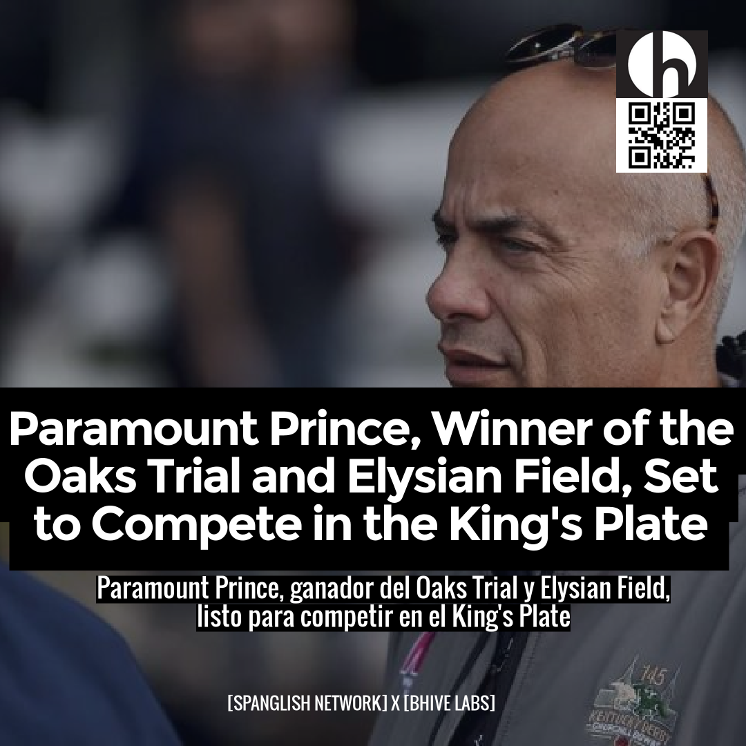 Paramount Prince, Winner of the Oaks Trial and Elysian Field, Set to Compete in the King's Plate