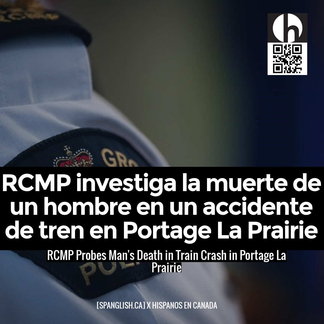 RCMP Probes Man's Death in Train Crash in Portage La Prairie