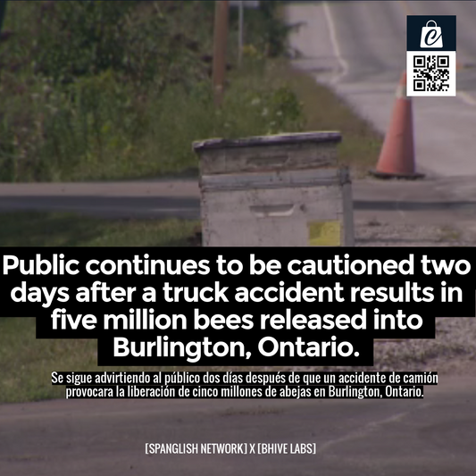 Public continues to be cautioned two days after a truck accident results in five million bees released into Burlington, Ontario.