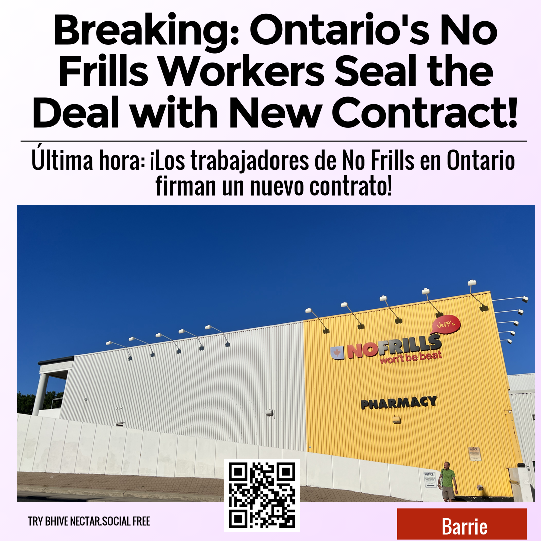 Breaking: Ontario's No Frills Workers Seal the Deal with New Contract!