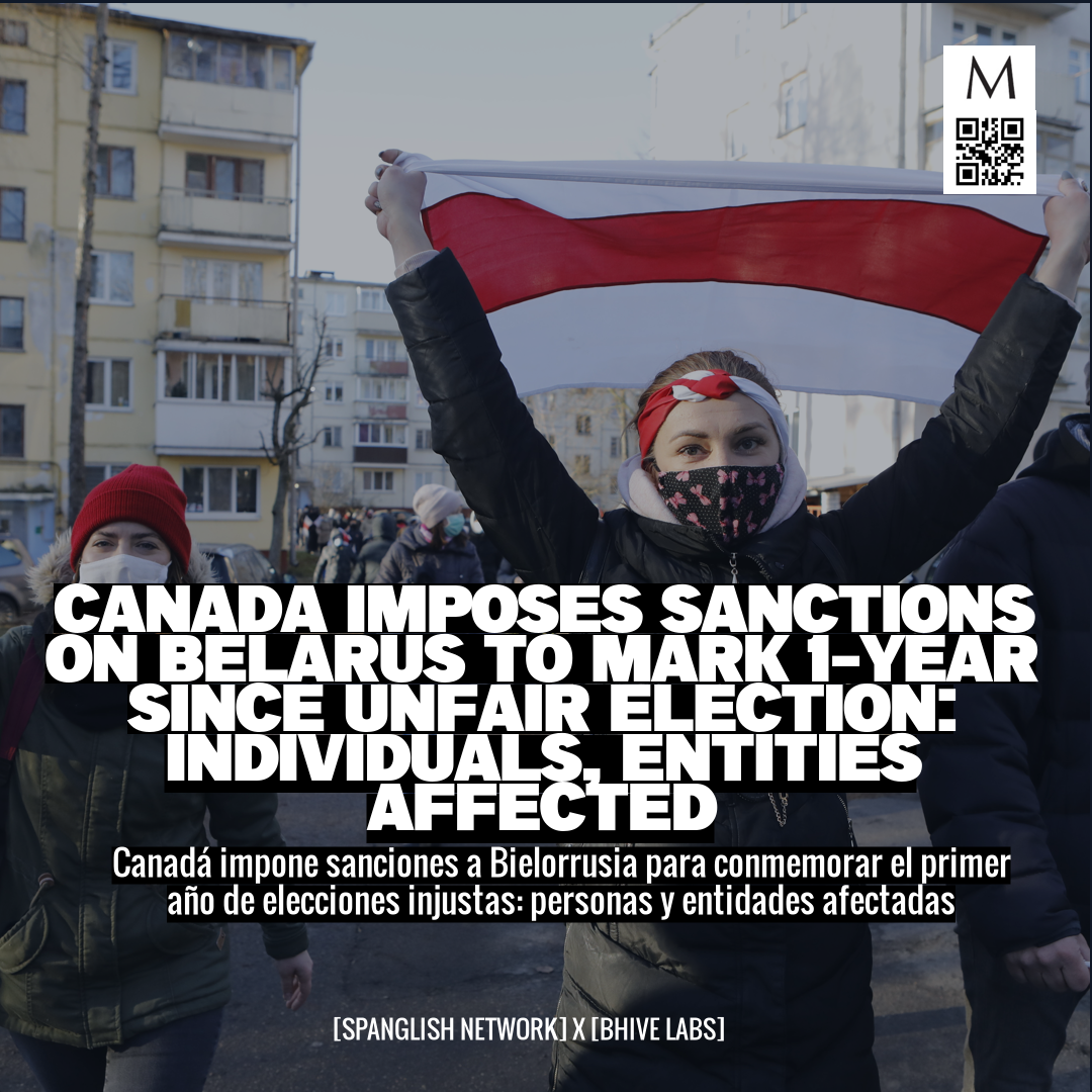 Canada Imposes Sanctions on Belarus to Mark 1-Year Since Unfair Election: Individuals, Entities Affected