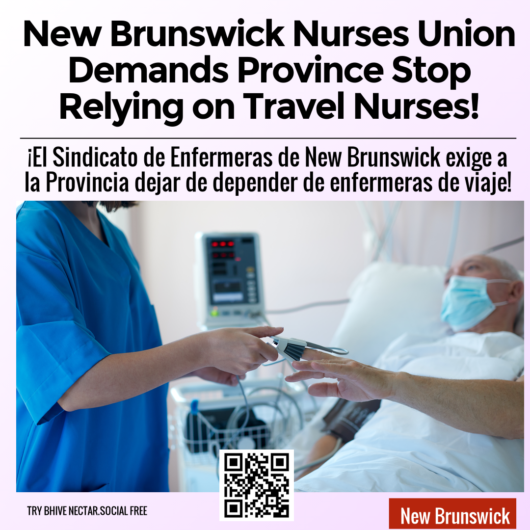 New Brunswick Nurses Union Demands Province Stop Relying on Travel Nurses!