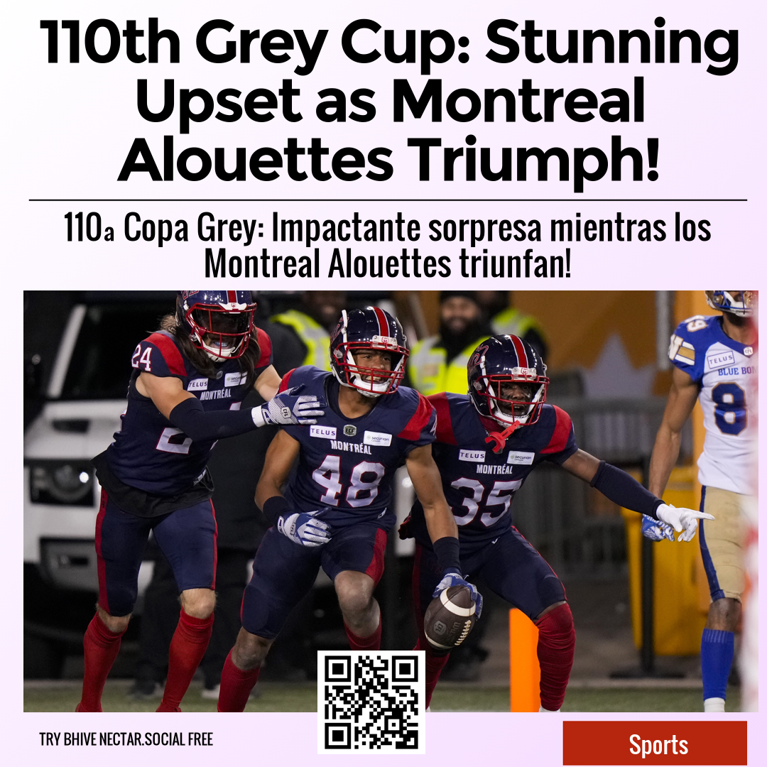 110th Grey Cup: Stunning Upset as Montreal Alouettes Triumph!