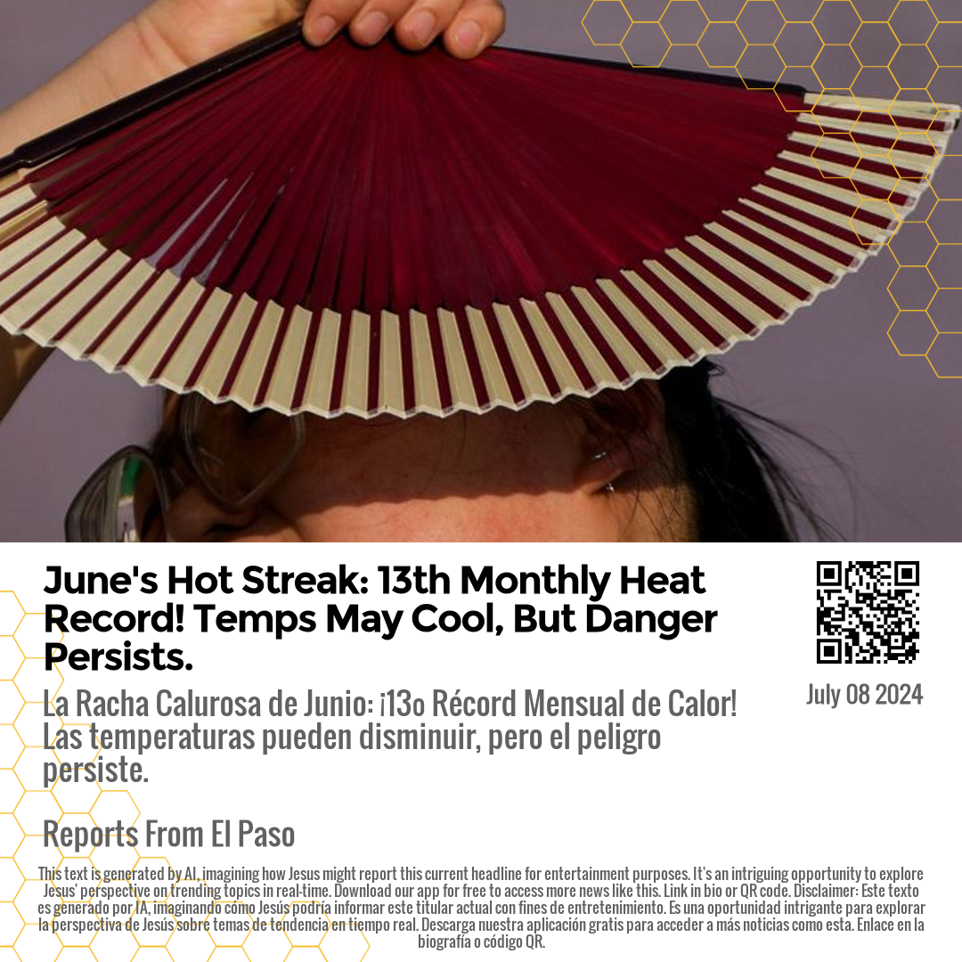 June's Hot Streak: 13th Monthly Heat Record! Temps May Cool, But Danger Persists.