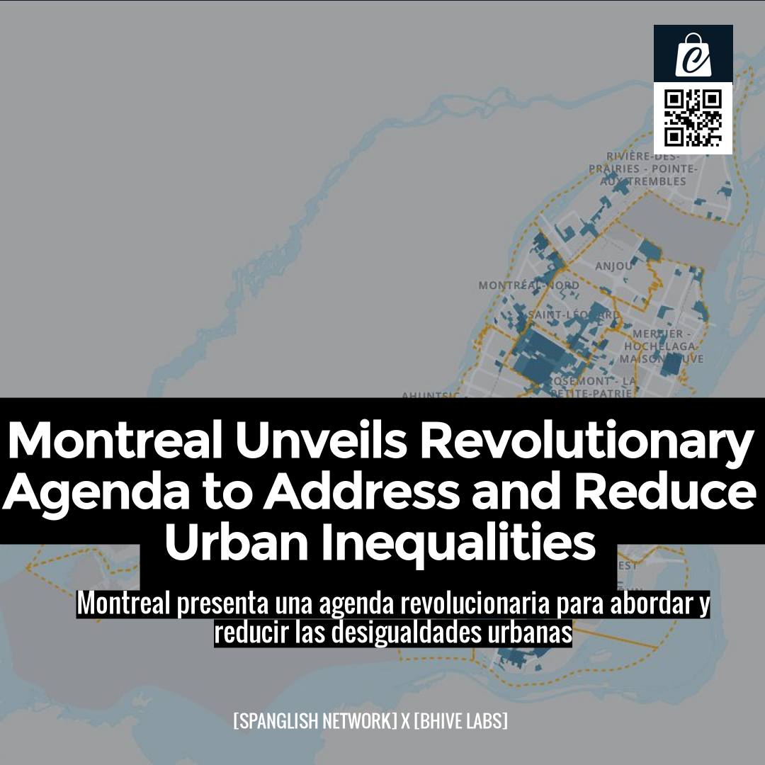 Montreal Unveils Revolutionary Agenda to Address and Reduce Urban Inequalities