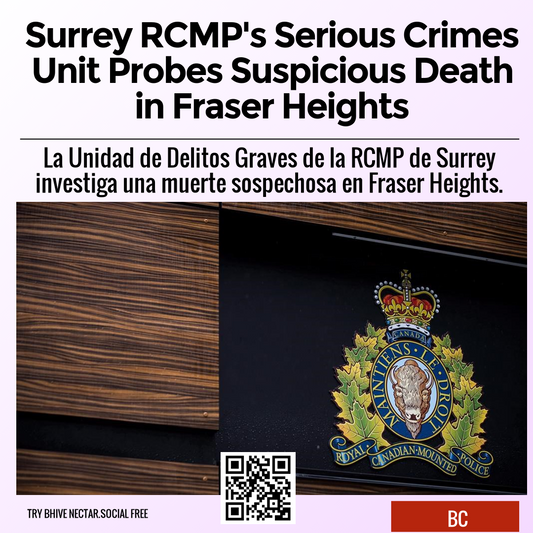 Surrey RCMP's Serious Crimes Unit Probes Suspicious Death in Fraser Heights