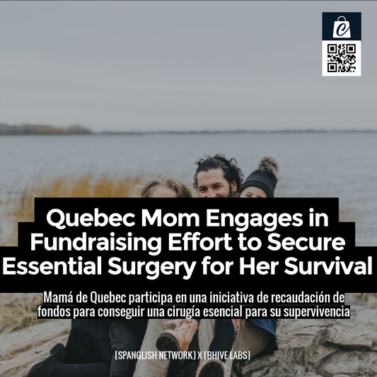 Quebec Mom Engages in Fundraising Effort to Secure Essential Surgery for Her Survival