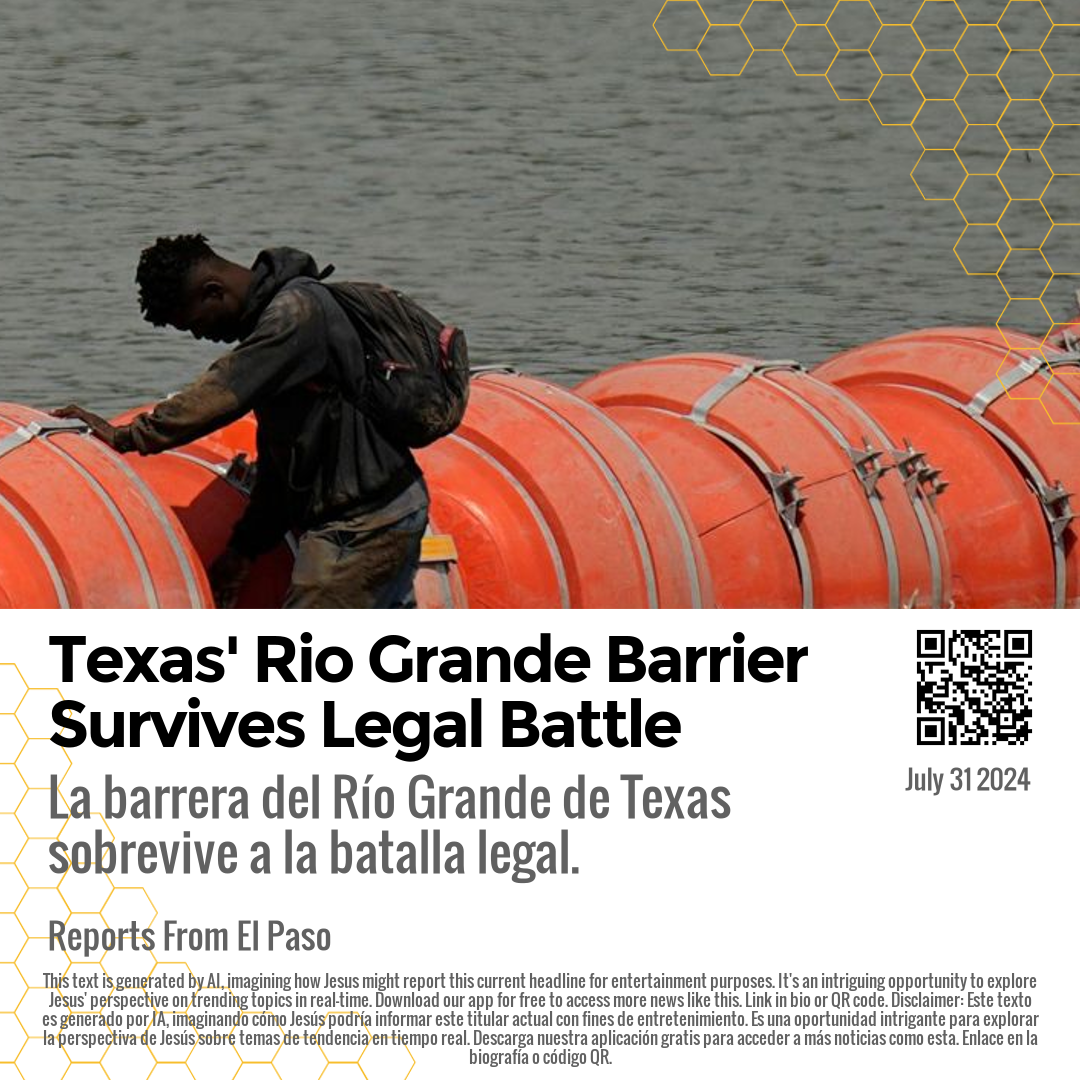 Texas' Rio Grande Barrier Survives Legal Battle