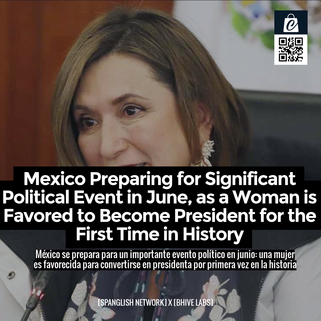 Mexico Preparing for Significant Political Event in June, as a Woman is Favored to Become President for the First Time in History