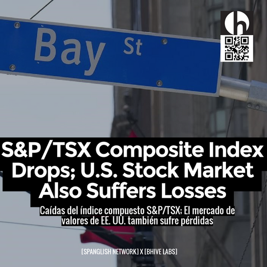 S&P/TSX Composite Index Drops; U.S. Stock Market Also Suffers Losses