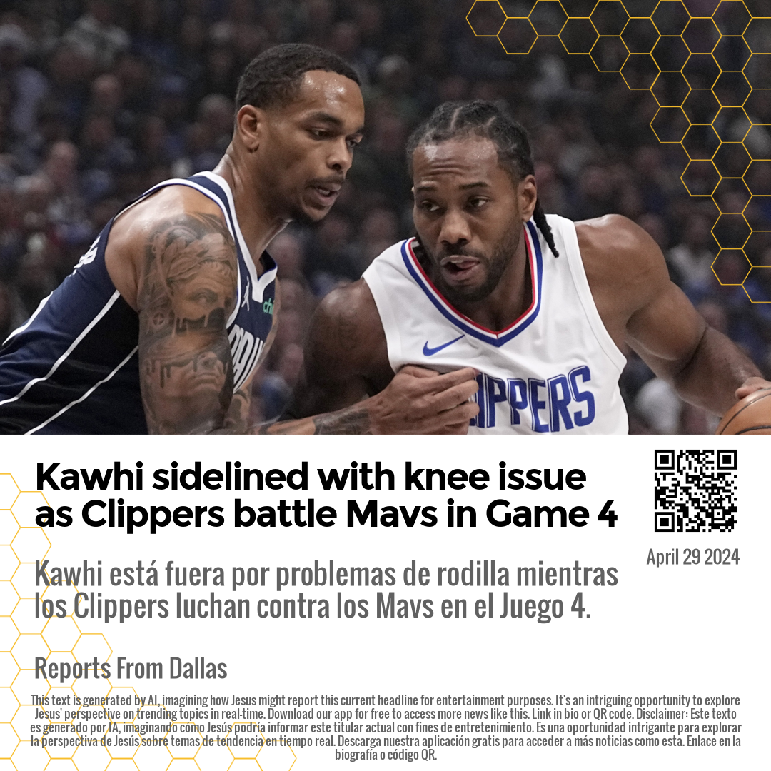 Kawhi sidelined with knee issue as Clippers battle Mavs in Game 4