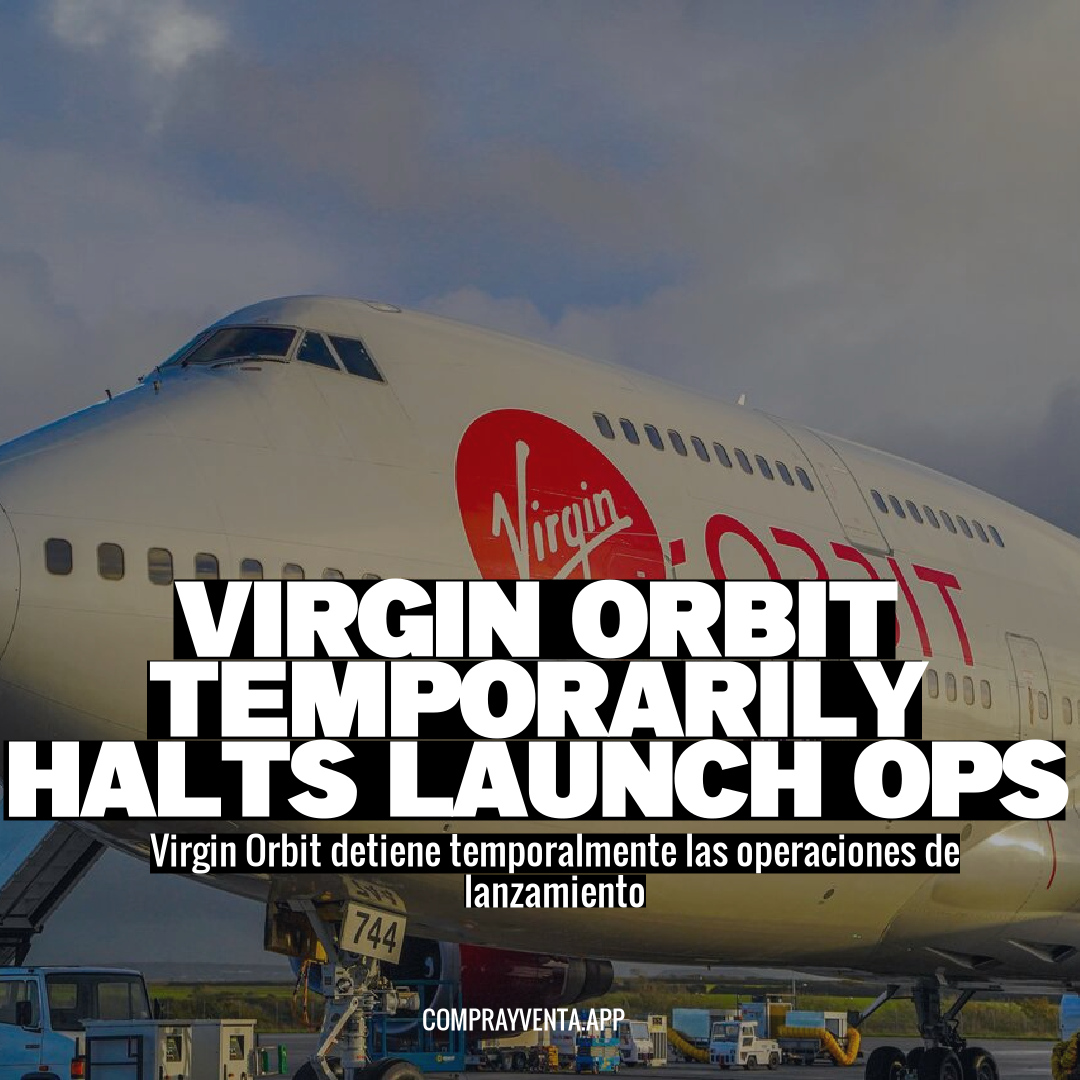 Virgin Orbit Temporarily Halts Launch Ops