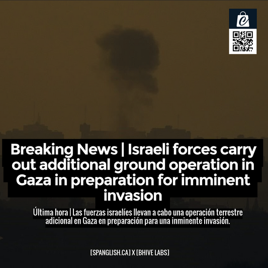 Breaking News | Israeli forces carry out additional ground operation in Gaza in preparation for imminent invasion