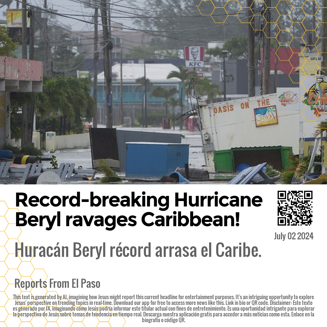 Record-breaking Hurricane Beryl ravages Caribbean!