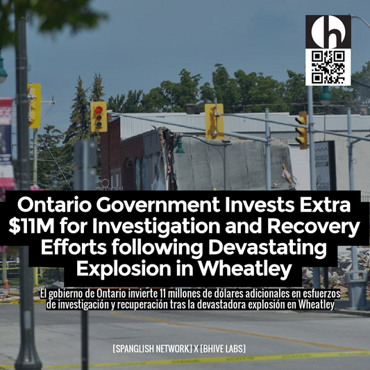 Ontario Government Invests Extra $11M for Investigation and Recovery Efforts following Devastating Explosion in Wheatley