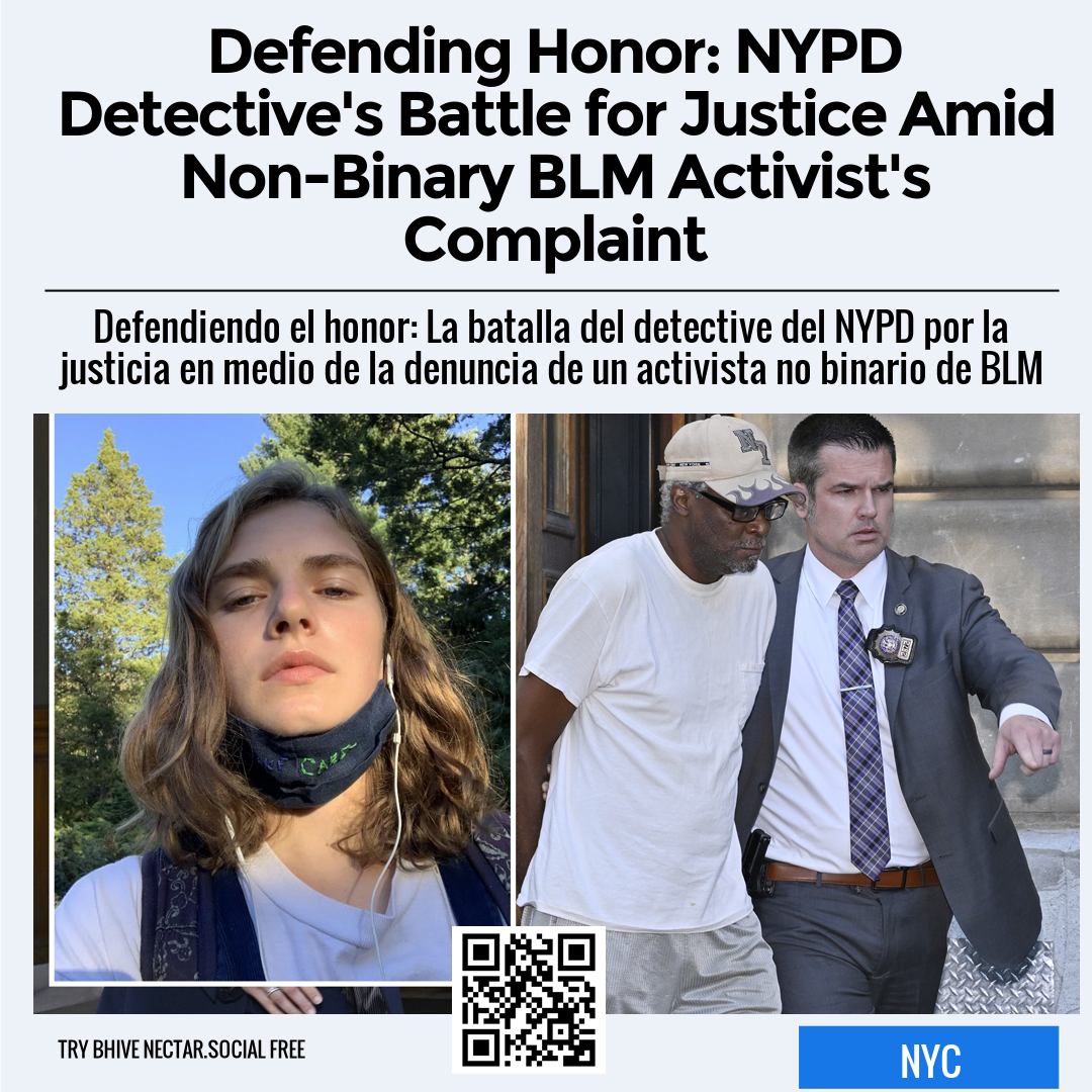 Defending Honor: NYPD Detective's Battle for Justice Amid Non-Binary BLM Activist's Complaint