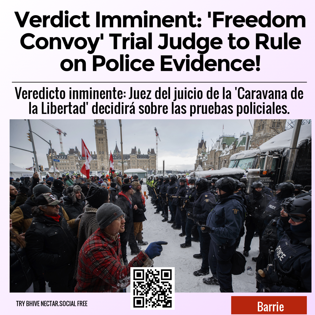 Verdict Imminent: 'Freedom Convoy' Trial Judge to Rule on Police Evidence!