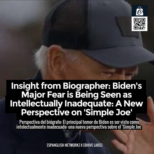 Insight from Biographer: Biden's Major Fear is Being Seen as Intellectually Inadequate: A New Perspective on 'Simple Joe'