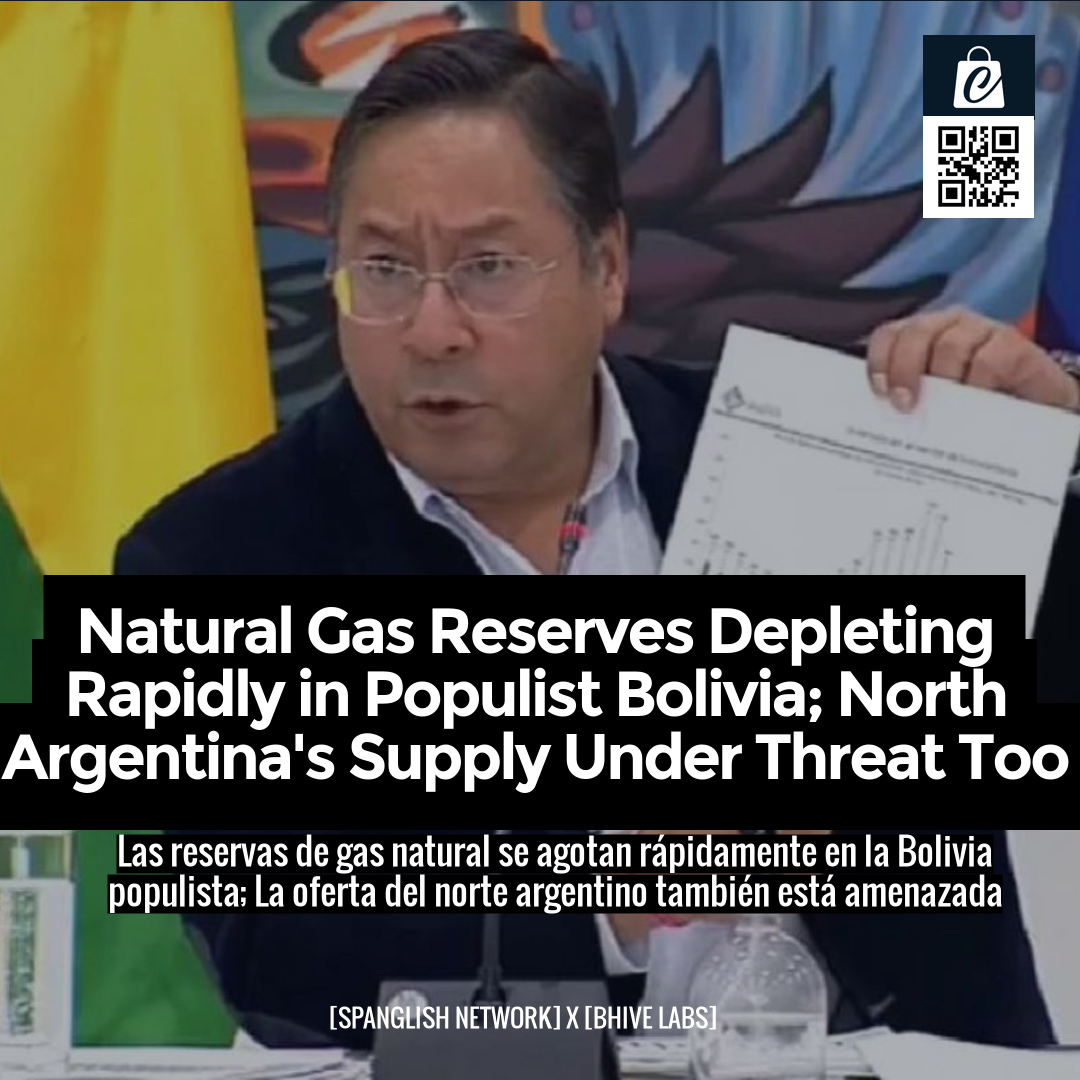 Natural Gas Reserves Depleting Rapidly in Populist Bolivia; North Argentina's Supply Under Threat Too