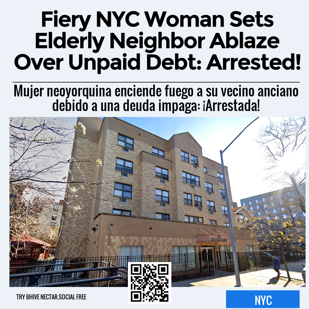 Fiery NYC Woman Sets Elderly Neighbor Ablaze Over Unpaid Debt: Arrested!