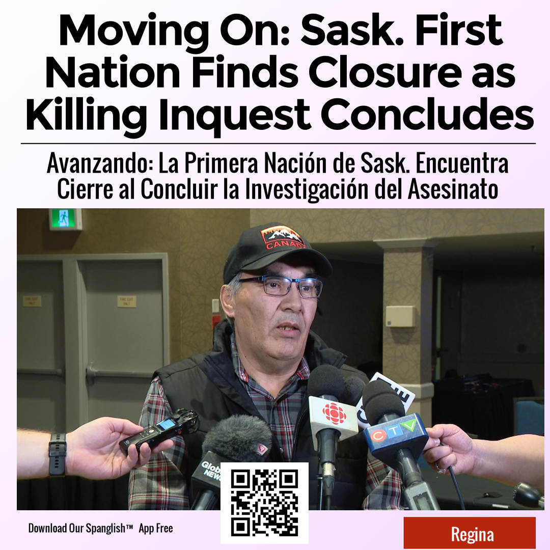 Moving On: Sask. First Nation Finds Closure as Killing Inquest Concludes