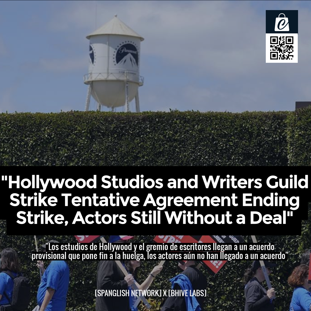 "Hollywood Studios and Writers Guild Strike Tentative Agreement Ending Strike, Actors Still Without a Deal"