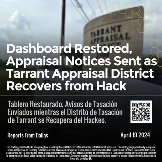 Dashboard Restored, Appraisal Notices Sent as Tarrant Appraisal District Recovers from Hack