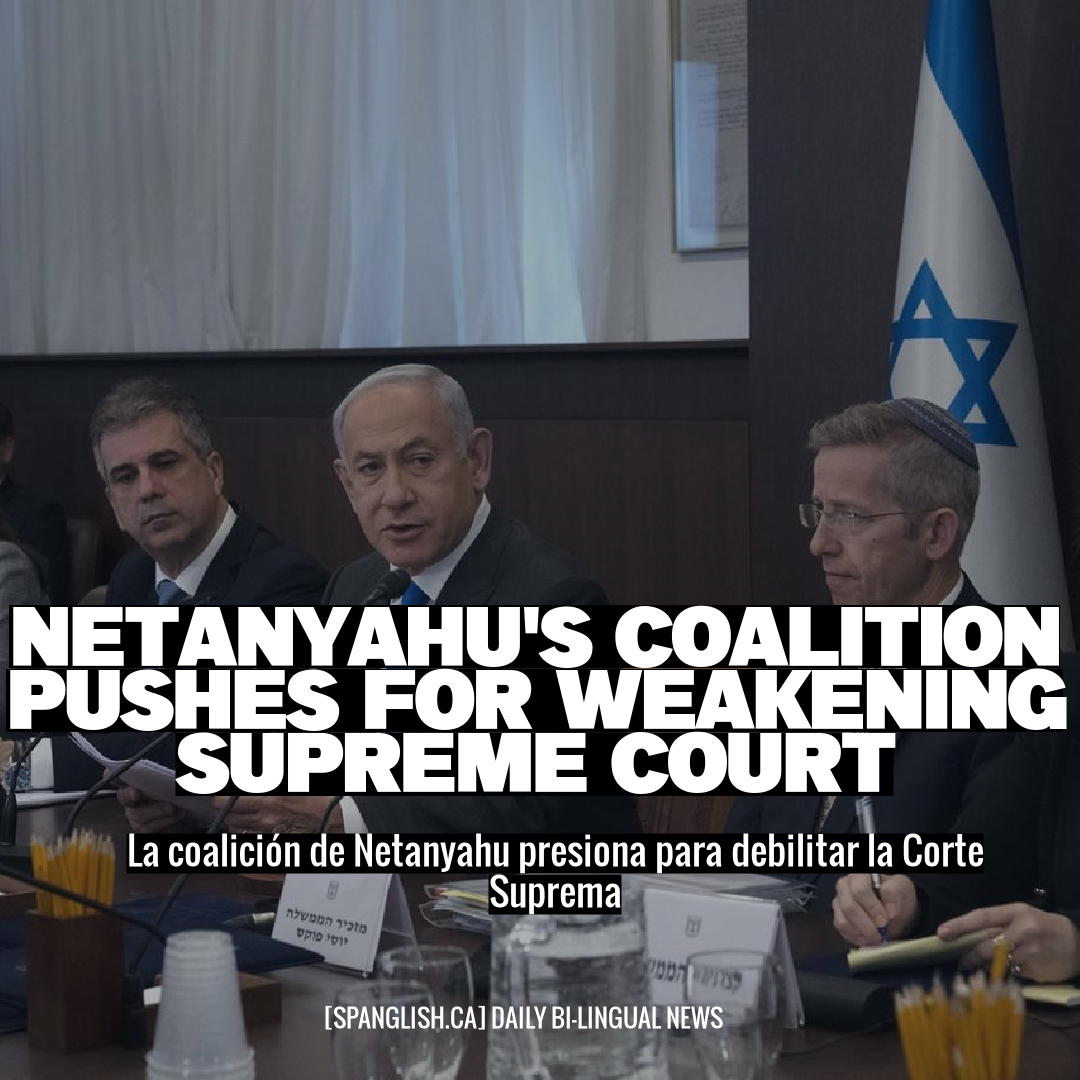 Netanyahu's Coalition Pushes for Weakening Supreme Court