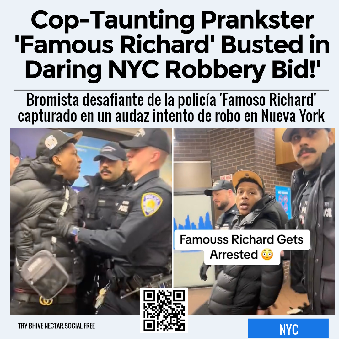 Cop-Taunting Prankster 'Famous Richard' Busted in Daring NYC Robbery Bid!'