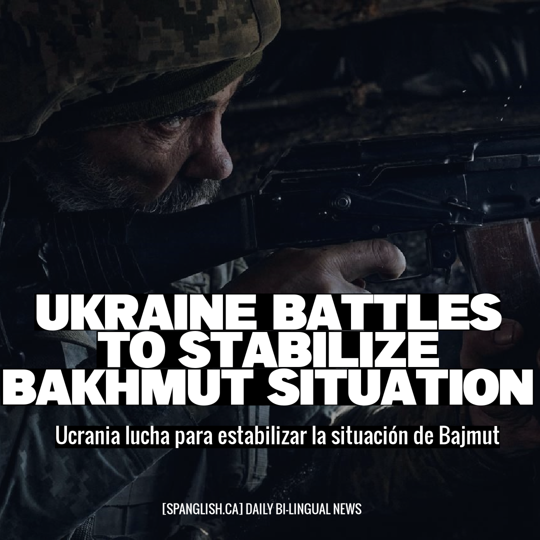 Ukraine Battles to Stabilize Bakhmut Situation