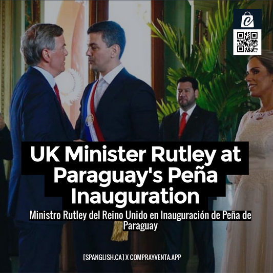 UK Minister Rutley at Paraguay's Peña Inauguration