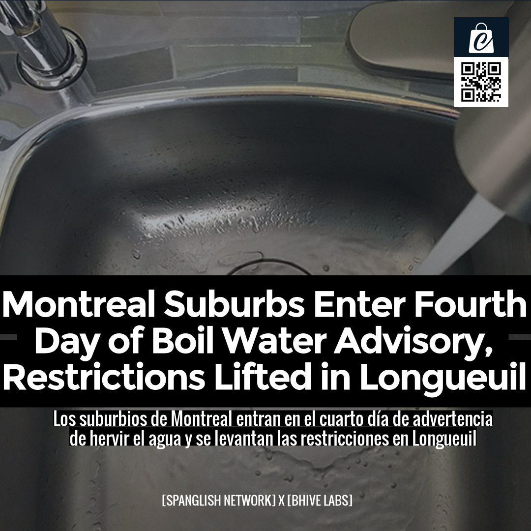Montreal Suburbs Enter Fourth Day of Boil Water Advisory, Restrictions Lifted in Longueuil
