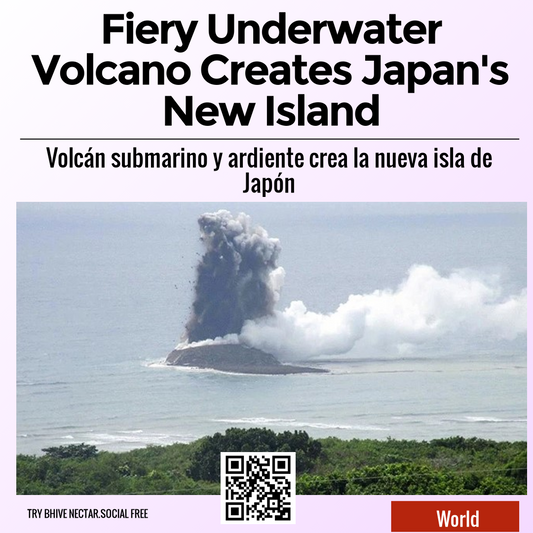 Fiery Underwater Volcano Creates Japan's New Island