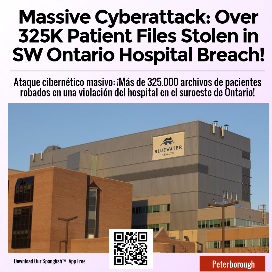 Massive Cyberattack: Over 325K Patient Files Stolen in SW Ontario Hospital Breach!