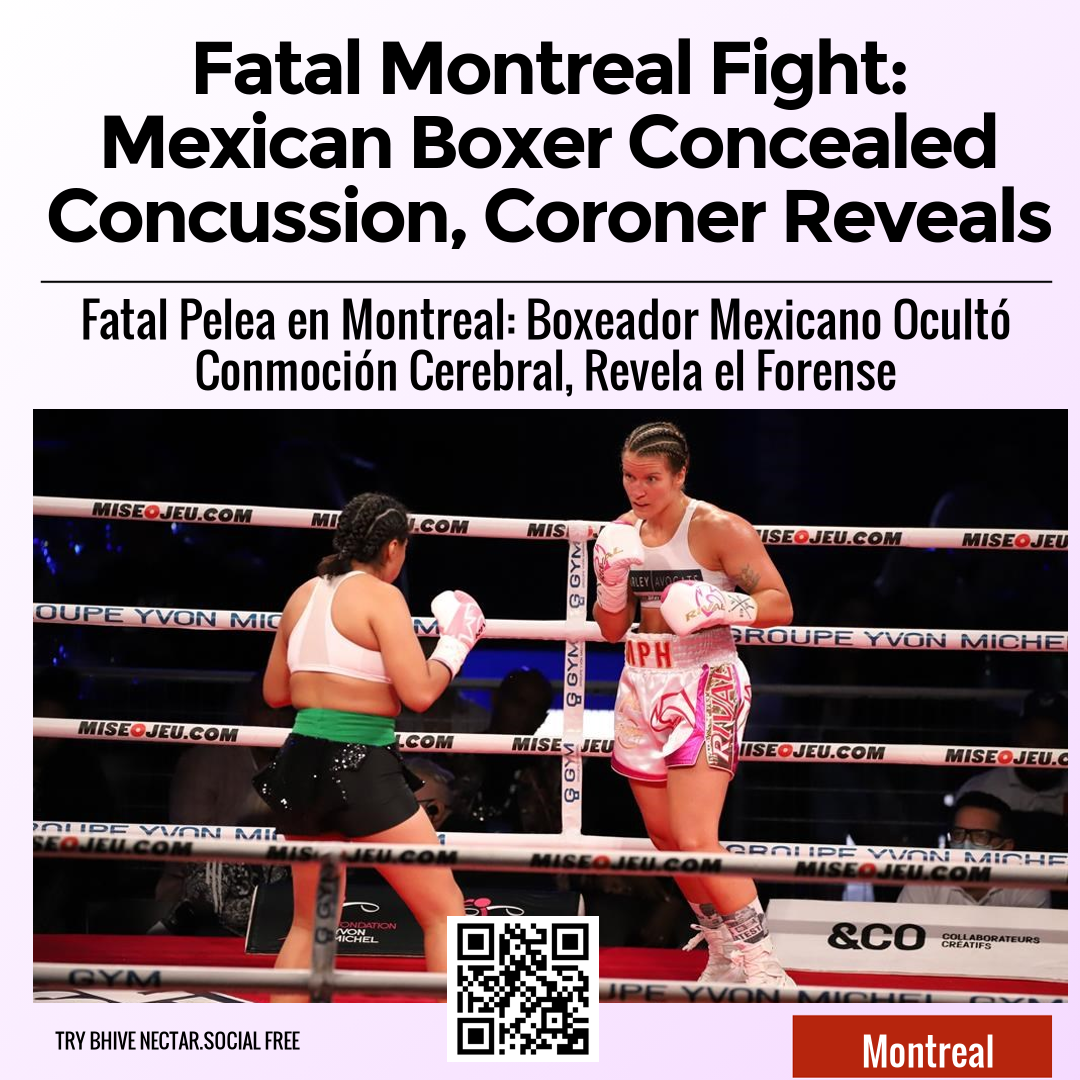 Fatal Montreal Fight: Mexican Boxer Concealed Concussion, Coroner Reveals