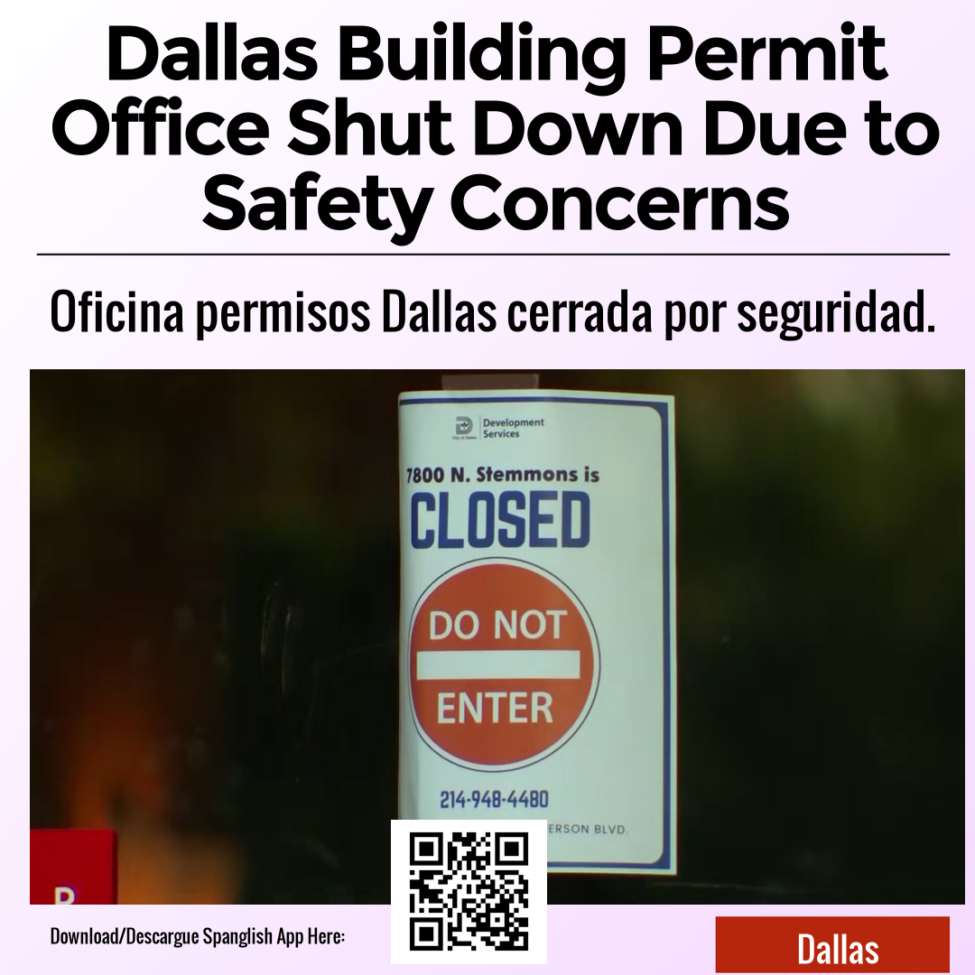 Dallas Building Permit Office Shut Down Due to Safety Concerns