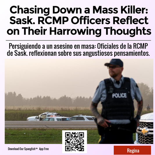 Chasing Down a Mass Killer: Sask. RCMP Officers Reflect on Their Harrowing Thoughts