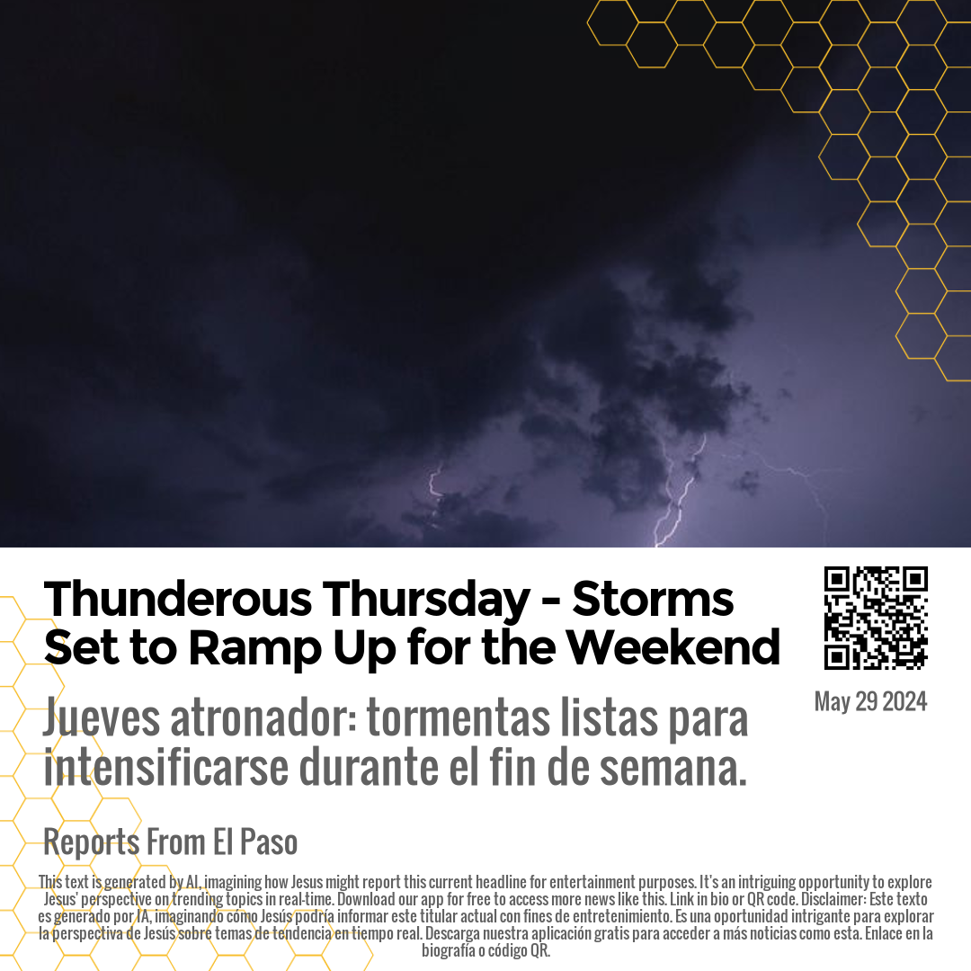 Thunderous Thursday - Storms Set to Ramp Up for the Weekend