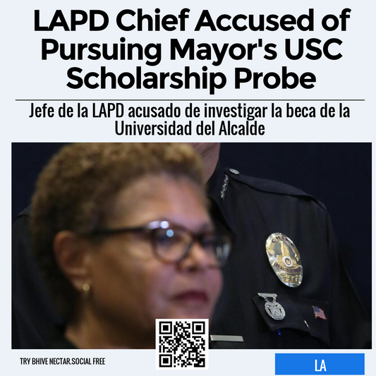 LAPD Chief Accused of Pursuing Mayor's USC Scholarship Probe