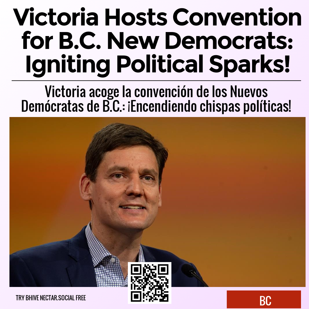 Victoria Hosts Convention for B.C. New Democrats: Igniting Political Sparks!