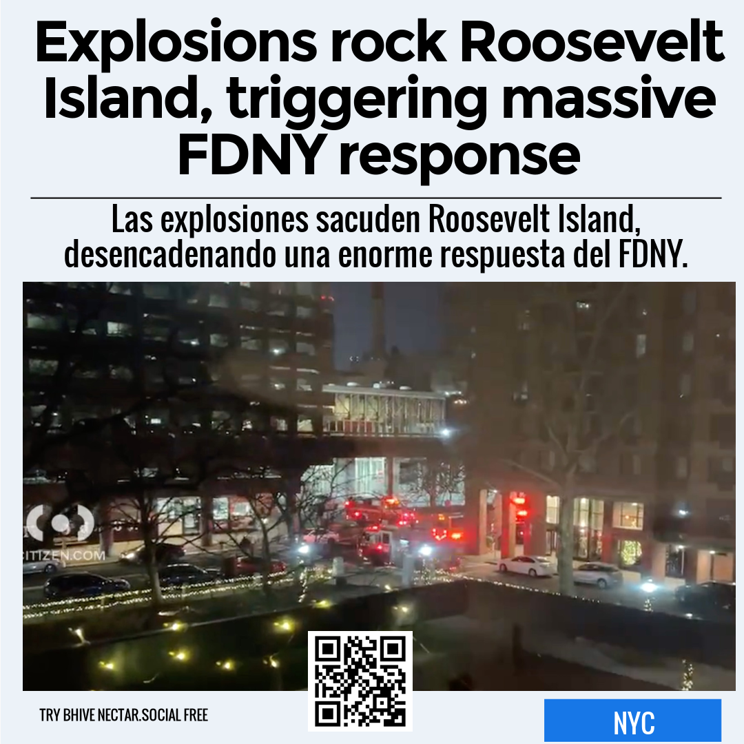 Explosions rock Roosevelt Island, triggering massive FDNY response