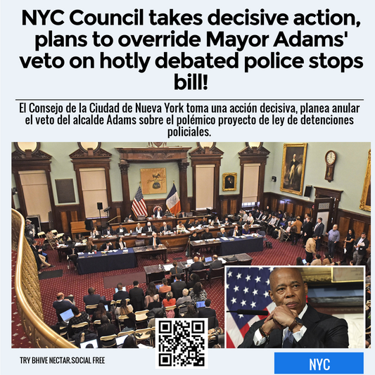 NYC Council takes decisive action, plans to override Mayor Adams' veto on hotly debated police stops bill!