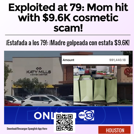 Exploited at 79: Mom hit with $9.6K cosmetic scam!