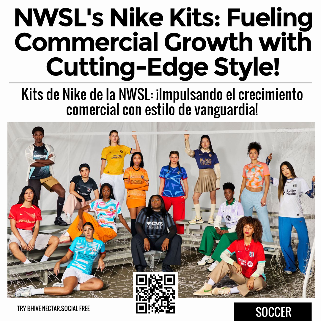 NWSL's Nike Kits: Fueling Commercial Growth with Cutting-Edge Style!