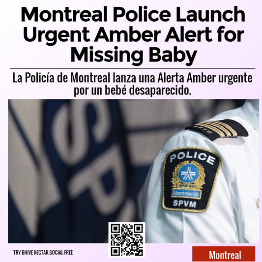 Montreal Police Launch Urgent Amber Alert for Missing Baby