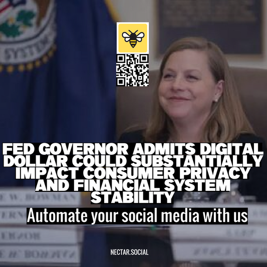 Fed Governor Admits Digital Dollar Could Substantially Impact Consumer Privacy and Financial System Stability