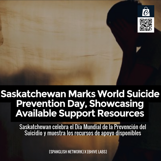 Saskatchewan Marks World Suicide Prevention Day, Showcasing Available Support Resources